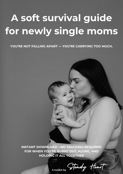 A Soft Survival Guide for Newly Single Moms